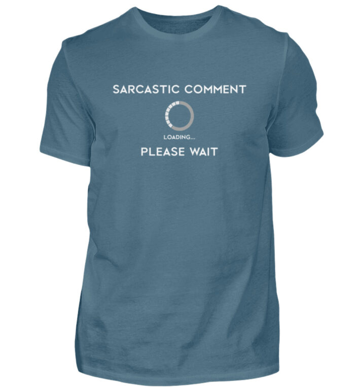 Sarcastic comment loading - Herren Shirt-1230