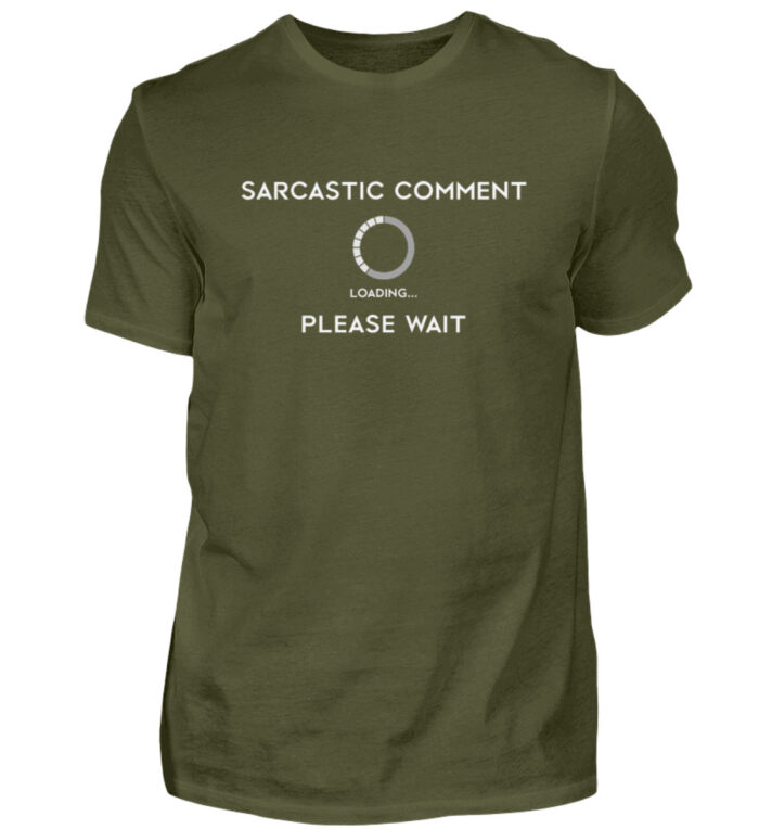 Sarcastic comment loading - Herren Shirt-1109