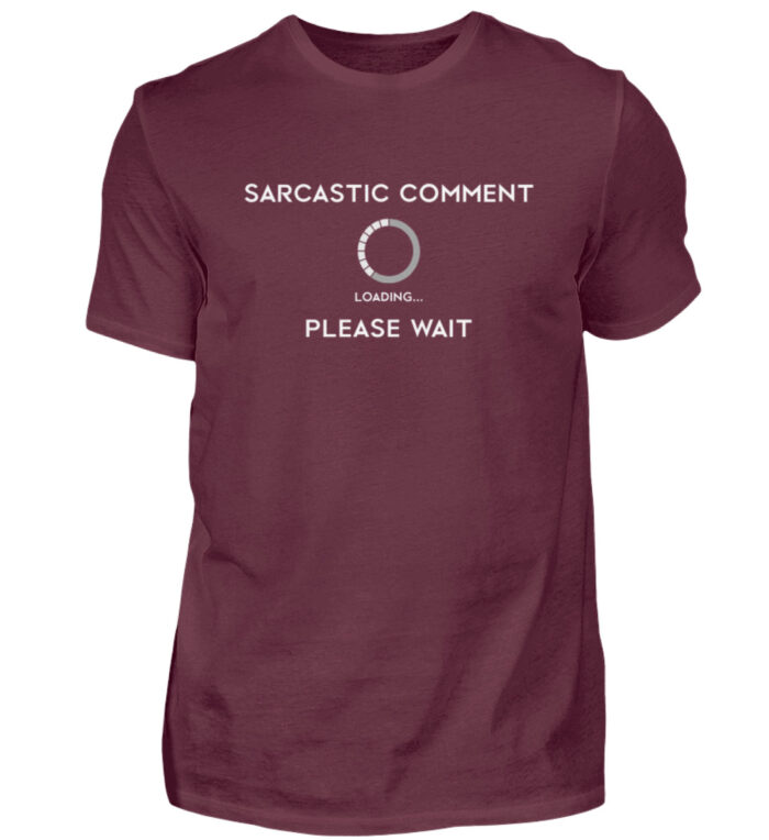 Sarcastic comment loading - Herren Shirt-839