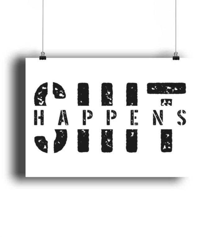 SHIT HAPPENS - DIN A2 Poster (querformat)-3