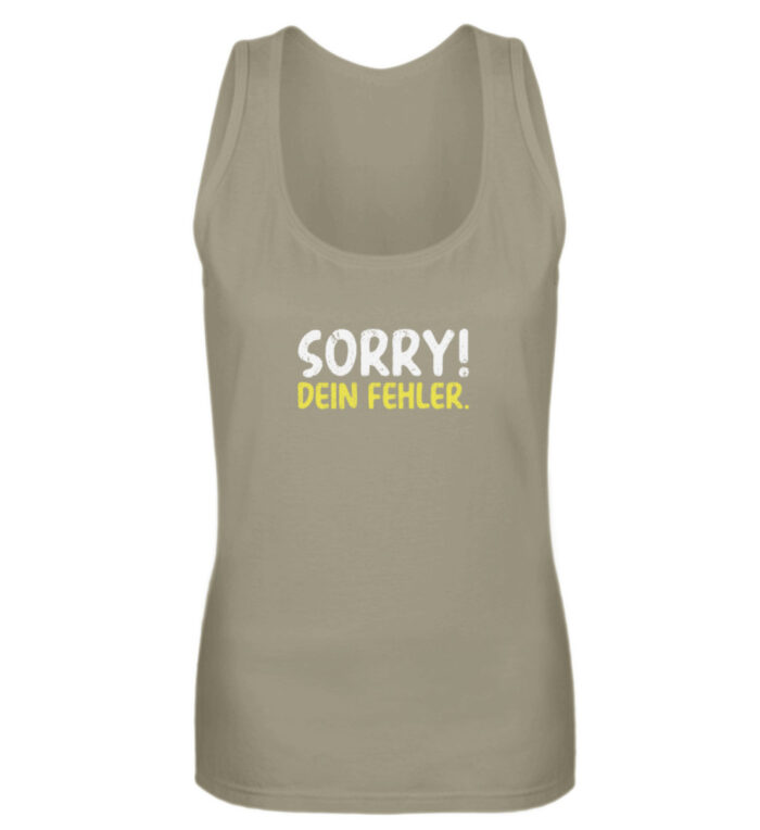 Sorry - dein Fehler - Frauen Tanktop-651