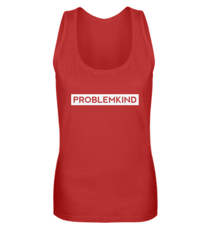 Problemkind - Frauen Tanktop-4