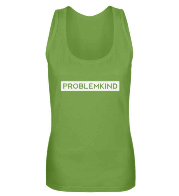 Problemkind - Frauen Tanktop-1646