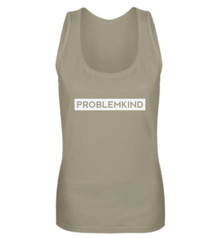 Problemkind - Frauen Tanktop-651