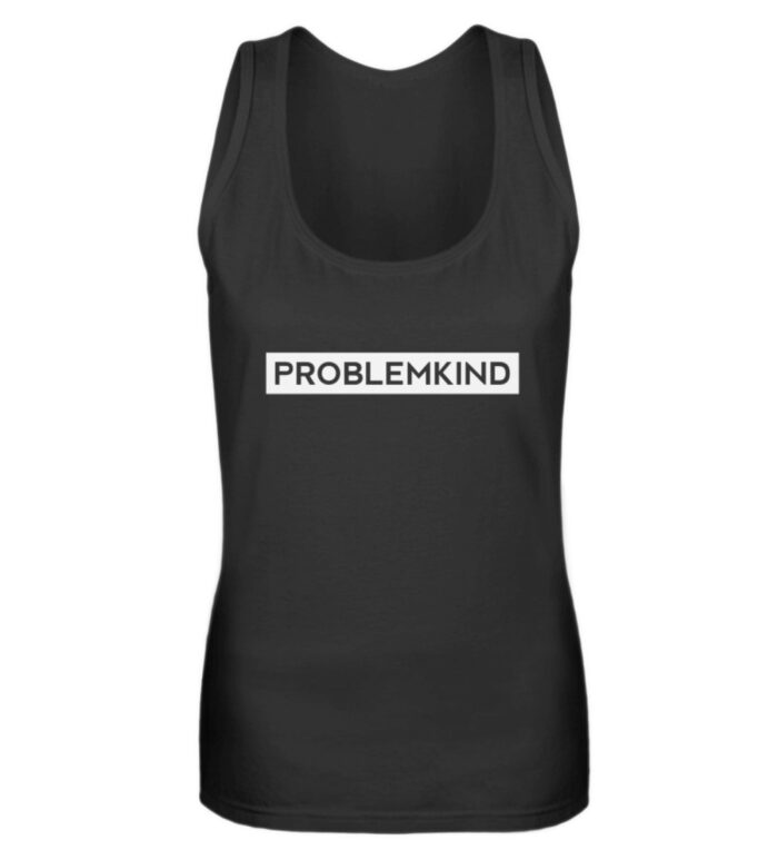 Problemkind - Frauen Tanktop-16