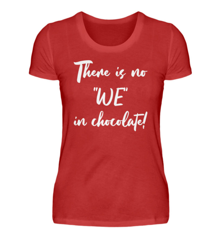 There is no WE in chocolate - Damenshirt-4
