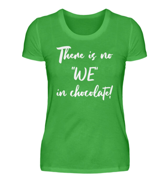 There is no WE in chocolate - Damenshirt-2468