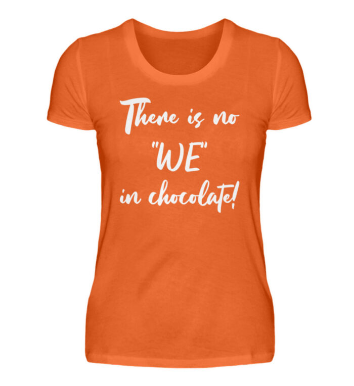 There is no WE in chocolate - Damenshirt-1692
