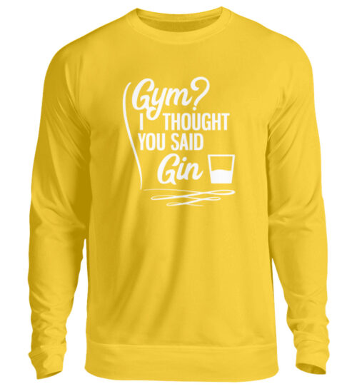 Gym? I thought you said Gin - Unisex Pullover-1774