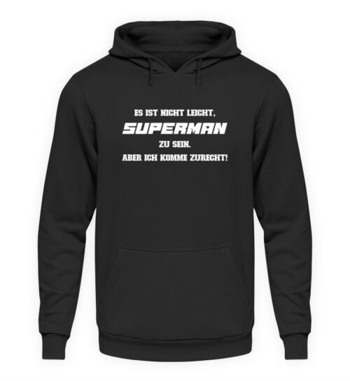 Es ist nicht leicht Superman zu sein - Unisex Kapuzenpullover Hoodie-639