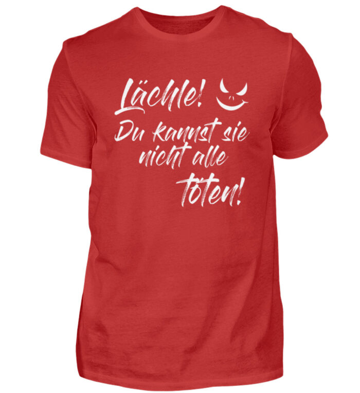 Lächle - du kannst sie nicht alle töten - Herren Shirt-4