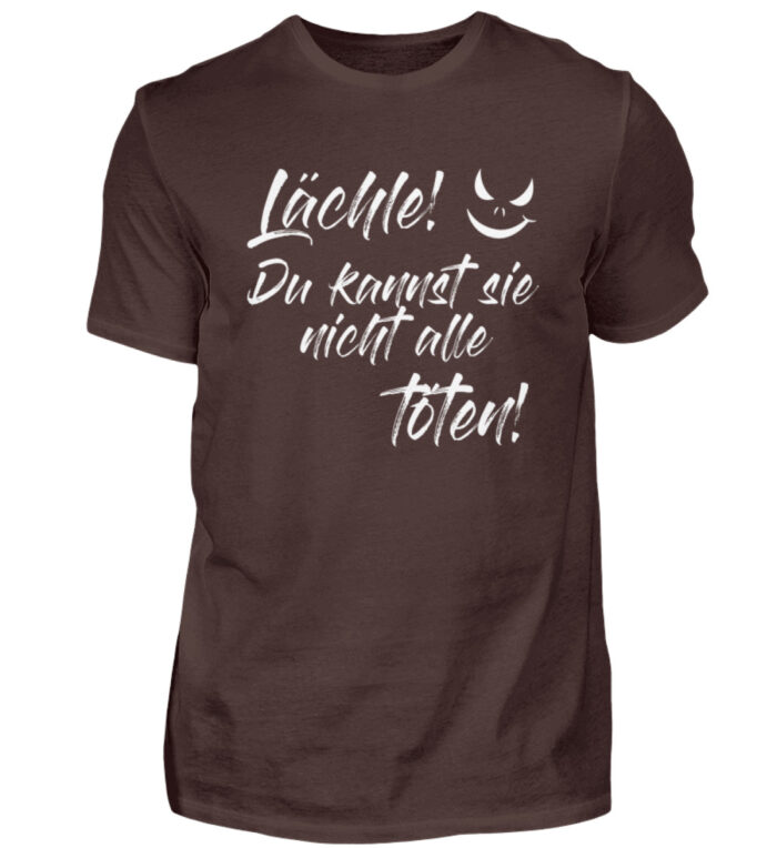 Lächle - du kannst sie nicht alle töten - Herren Shirt-1074