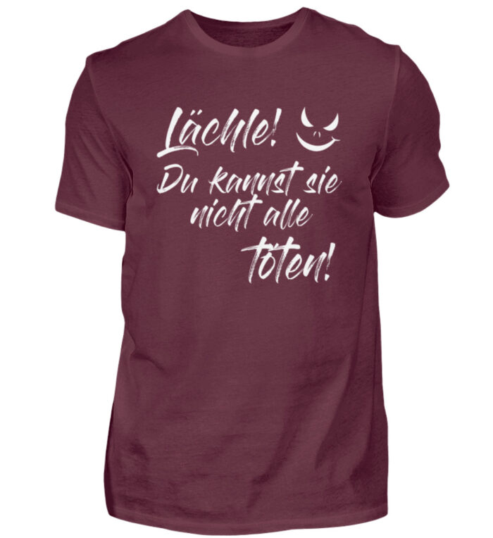 Lächle - du kannst sie nicht alle töten - Herren Shirt-839