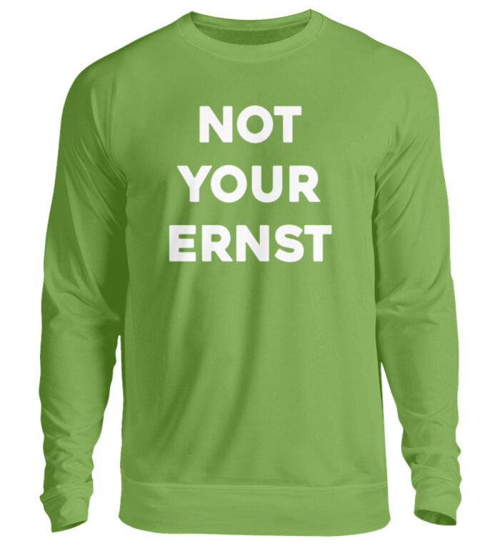 NOT YOUR ERNST - Unisex Pullover-1646