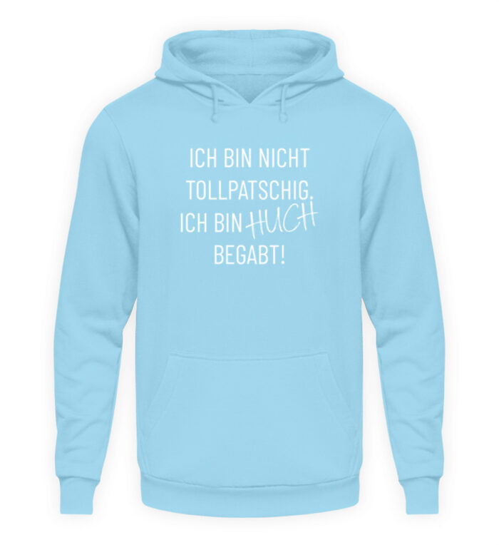 Ich bin nicht tollpatschig - Unisex Kapuzenpullover Hoodie-674