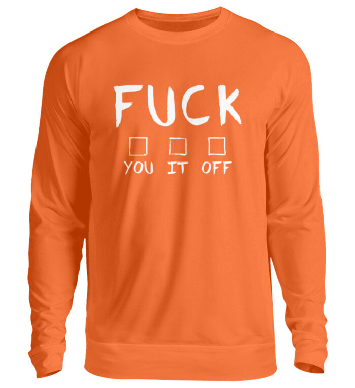 FUCK-You-It-Off - Unisex Pullover-1692