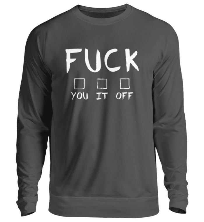 FUCK-You-It-Off - Unisex Pullover-1768