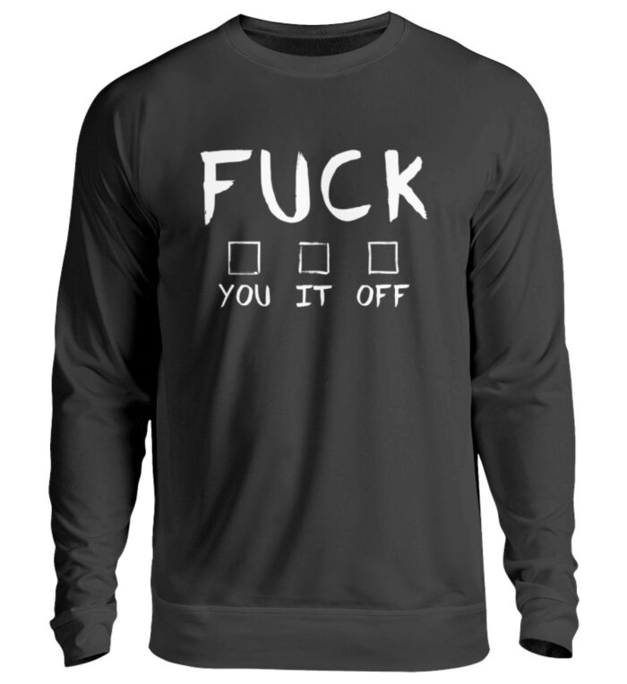 FUCK-You-It-Off - Unisex Pullover-1624