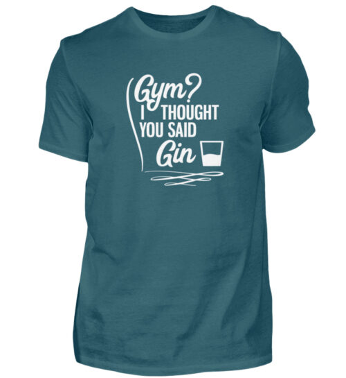 Gym? I thought you said Gin - Herren Shirt-1096