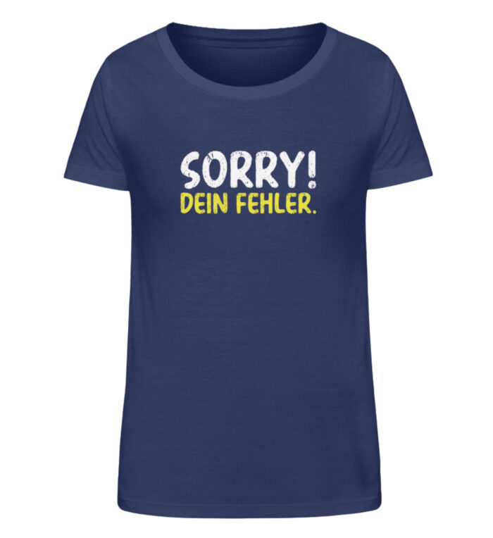 Sorry - dein Fehler - Damen Organic Shirt-6057